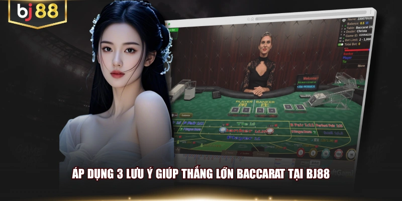 Áp dụng 3 lưu ý giúp thắng lớn Baccarat tại BJ88